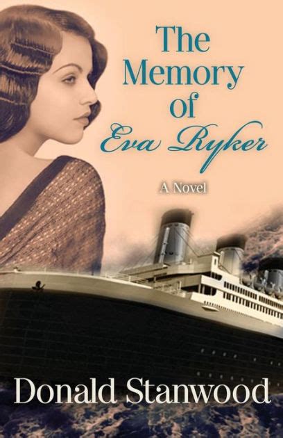 The Memory Of Eva Ryker A Novel By Donald Stanwood Paperback Barnes And Noble®