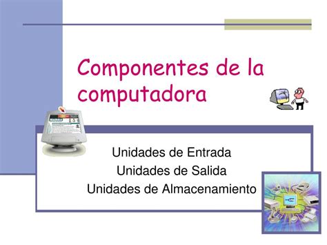 Ppt Componentes De La Computadora Powerpoint Presentation Free