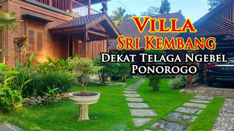 Villa Sri Kembang Dekat Telaga Ngebel Ponorogo Estetik Nyaman Dan Asri Youtube