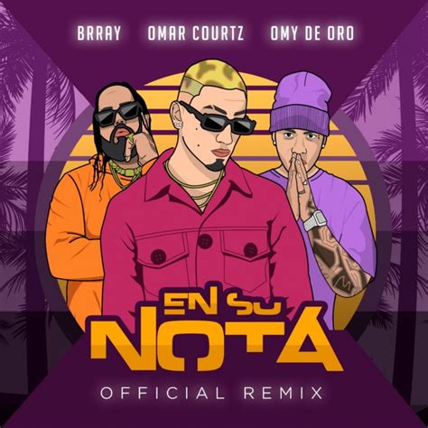 Omar Courtz Ft Brray Y Omy De Oro En Su Nota Remix Ipautacom