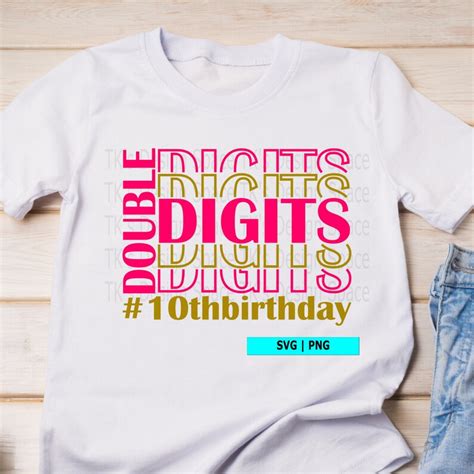 Double Digits Svg Th Birthday Svg Tenth Birthday Th Etsy Finland
