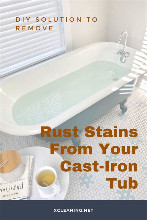 Diy Solution To Remove Rust Stains From Your Cast Iron Tub Xcleaning