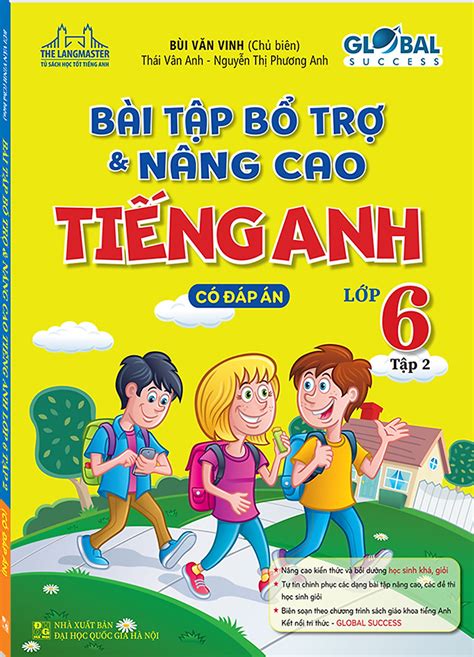 BÀI TẬP BỔ TRỢ VÀ NÂNG CAO TIẾNG ANH LỚP 6 GLOBAL SUCCESS TẬP 2 Có