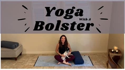 Yoga Bolster Stretch Flow With A Bolster Plus How To Make Your Own