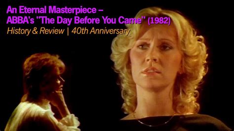 An Eternal Masterpiece Abba S The Day Before You Came History Review Youtube