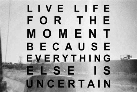 Live In The Moment Quotes And Sayings Live In The Moment Picture Quotes