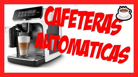 cafeteras superautomaticas ️ las 7 mejores que no conoces ☕🧁☕🙌 youtube