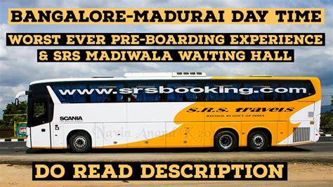 Checkout our latest deals & discount on online from bangalore to mangalore bus ticket booking to get industry's best discounts,free travel insurance from bangalore to mangalore SRS Scania Bangalore-Madurai | Very Worst Pre-Boarding ...