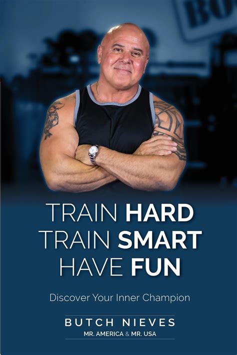 Train Hard Train Smart Have Fun Discover Your Inner Champion