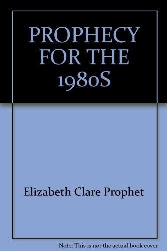 PROPHECY FOR THE 1980S Elizabeth Clare Prophet Amazon In Books