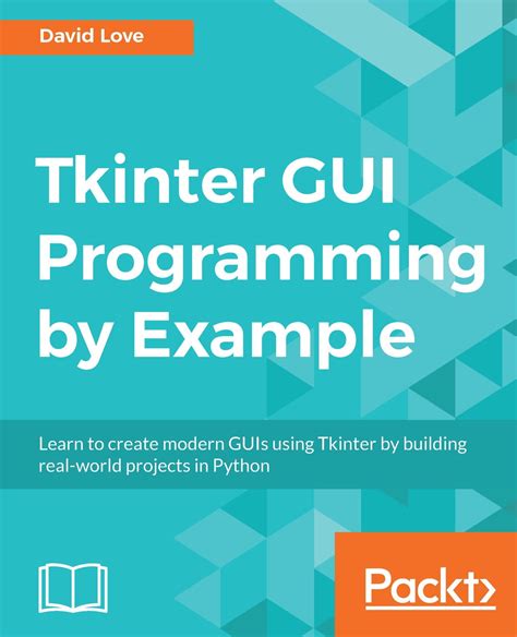 Tkinter Gui Programming By Example Ebook By David Love Epub Book