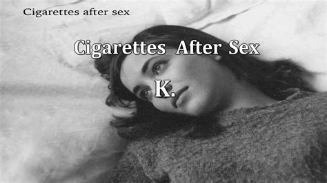 Cigarettes After Sex K Karaoke Youtube