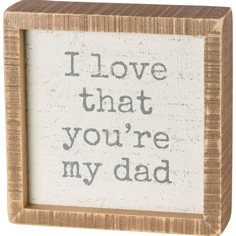 I Love That Youre My Dad Inset Box Sign Primitives By Kathy