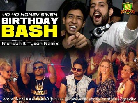 Birthday Bash Yo Yo Honey Singh Rishabh And Tyson Remix Djsbuzzin