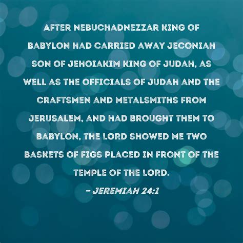 Jeremiah 241 After Nebuchadnezzar King Of Babylon Had Carried Away