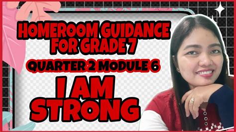 Grade 7 Homeroom Guidance Quarter 2 Module 6 I Am Strong Youtube