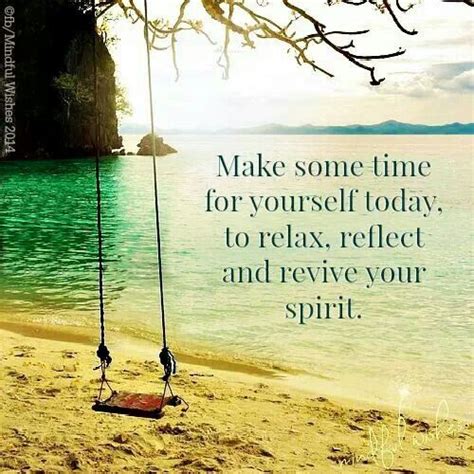 Do you take time out of your schedule to rest, reflect, and take care of yourself? Make some time for yourself today, to relax, reflect, and ...