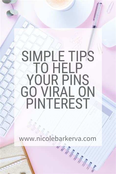 Tips To Help Your Pins Go Viral On Pinterest Nicole Barker