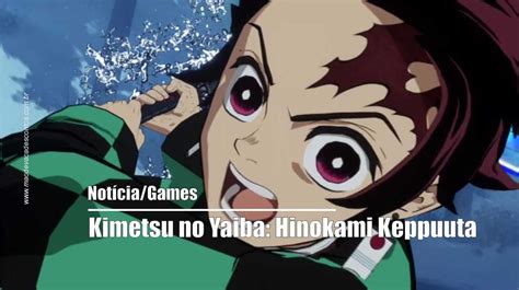 Novo Trailer De Kimetsu No Yaiba Hinokami Keppuutan Apresenta O