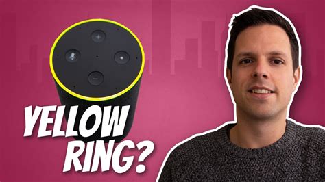This Is Why Your Echo Has A Yellow Light Ring Youtube