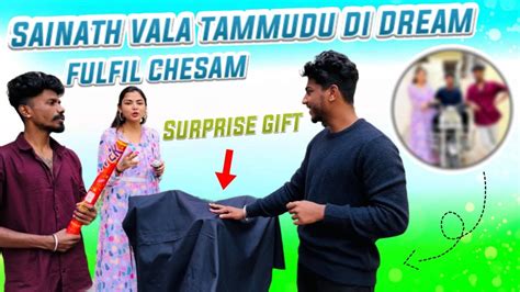 Sainath Vala Thamudu Di Dream Fulfil Chesam Suprise T Youtube