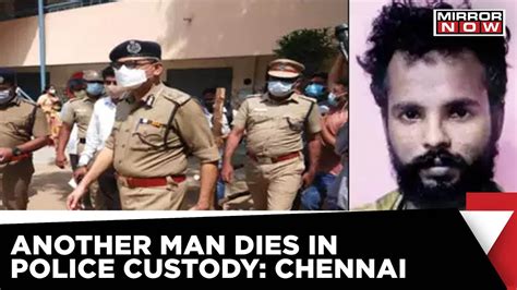 Within Two Months Another Man Dies In Police Custody In Chennai