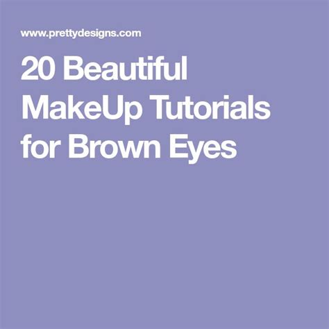 20 Beautiful Makeup Tutorials For Brown Eyes Pretty Designs