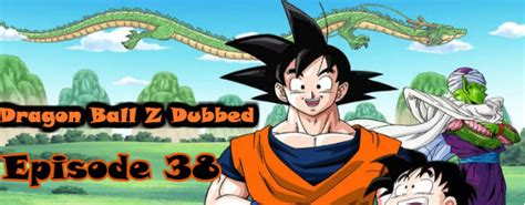Dragon ball z comes to an incredible conclusion in the final two dbz sagas. Dragon Ball Z Episode 38 English Dubbed Watch Online ...