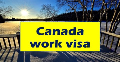 canadian work visas work permit and how to apply top education news feed in nigeria today