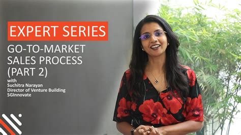 Expert Series Go To Market Sales Process Part Ii By Suchitra Narayan