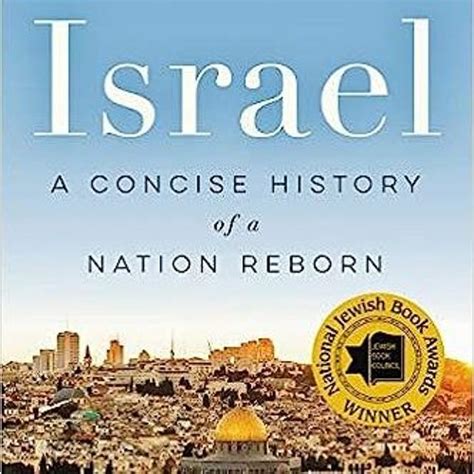 Stream 📒 20 Israel A Concise History Of A Nation Reborn By Daniel Gordis Author By