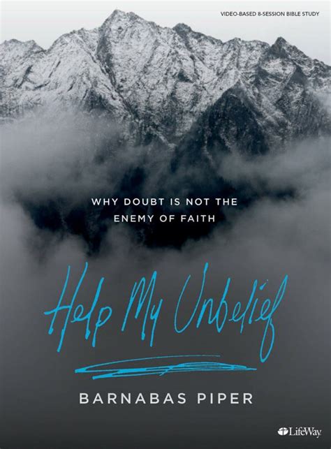 Help My Unbelief Bible Study Book Why Doubt Is Not The Enemy Of Faith With Video Access