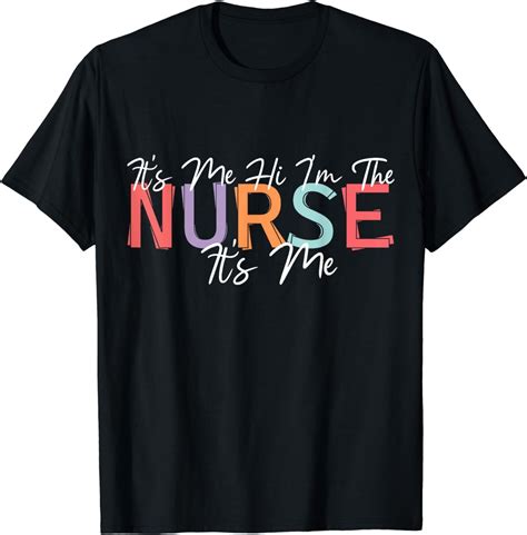 Nursing humor Its Me Hi I'm The Nurse RN ER NICU LPN T-Shirt - Walmart.com