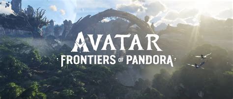 We Finally Get A Avatar Frontiers Of Pandora First Look At Ubisoft
