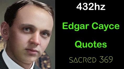 Edgar Cayce Quotes Told In 432hz Youtube