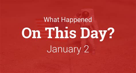 What Happened On This Day January 2nd In History Rifnote