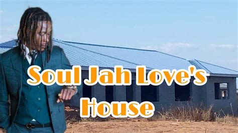 soul jah love s new house almost complete before his de th mhsrip