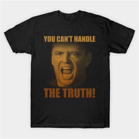 you can t handle the truth 4 jack nicholson t shirt teepublic