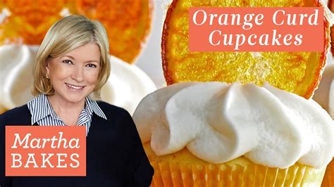 How To Make Martha Stewarts Orange Curd Cupcakes Martha Bakes