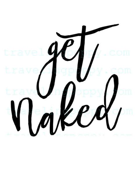 Get Naked Print Get Naked Bathroom Sign Get Naked Sign Bathroom Quotes
