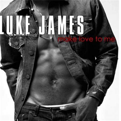 Hot Shot Luke James Unwraps Risqué Make Love To Me Cover That