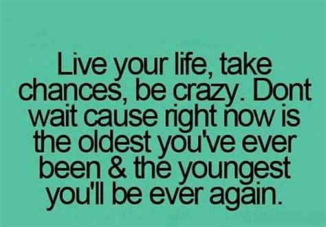 Quotes About Live Your Life To The Fullest Quotes