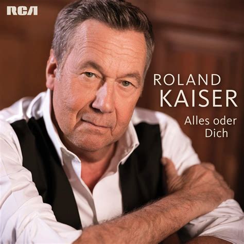 Top albums (see all 56 albums). ROLAND KAISER Am 15. März 2019 erscheint seine neue CD ...