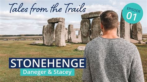 Stonehenge Tales From The Trails Ep 1 Youtube