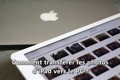 Comment transférer les photos d’iPad vers PC de façon simple ? - Renee