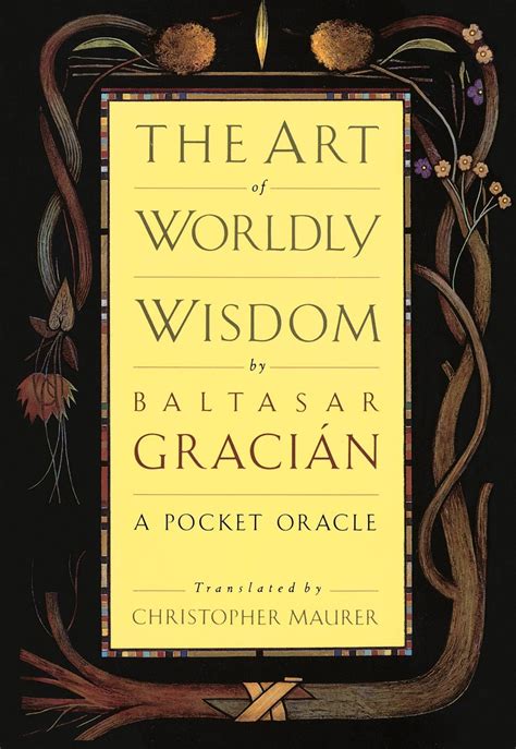 The Art of Worldly Wisdom - Book Notes and Summary - David Teter
