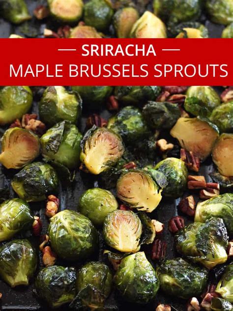 Roasted brussels sprouts with parmesan & garlic. Maple Roasted Brussels Sprouts with Sriracha