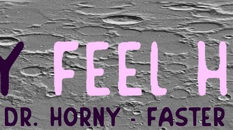 Dr Horny Faster Feel Horny Horny Recordings Youtube