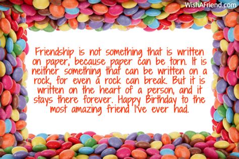 They understand you in a way that no one else can. Friendship is not something that is, Best Friend Birthday Wish