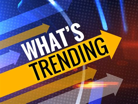 Trending Topics Take A Look At Whats Trending Online Today Ktve